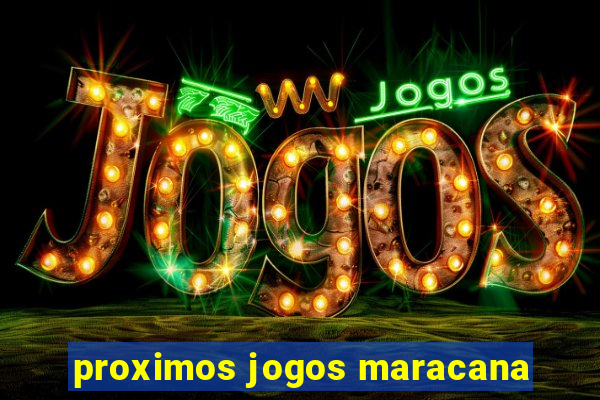 proximos jogos maracana